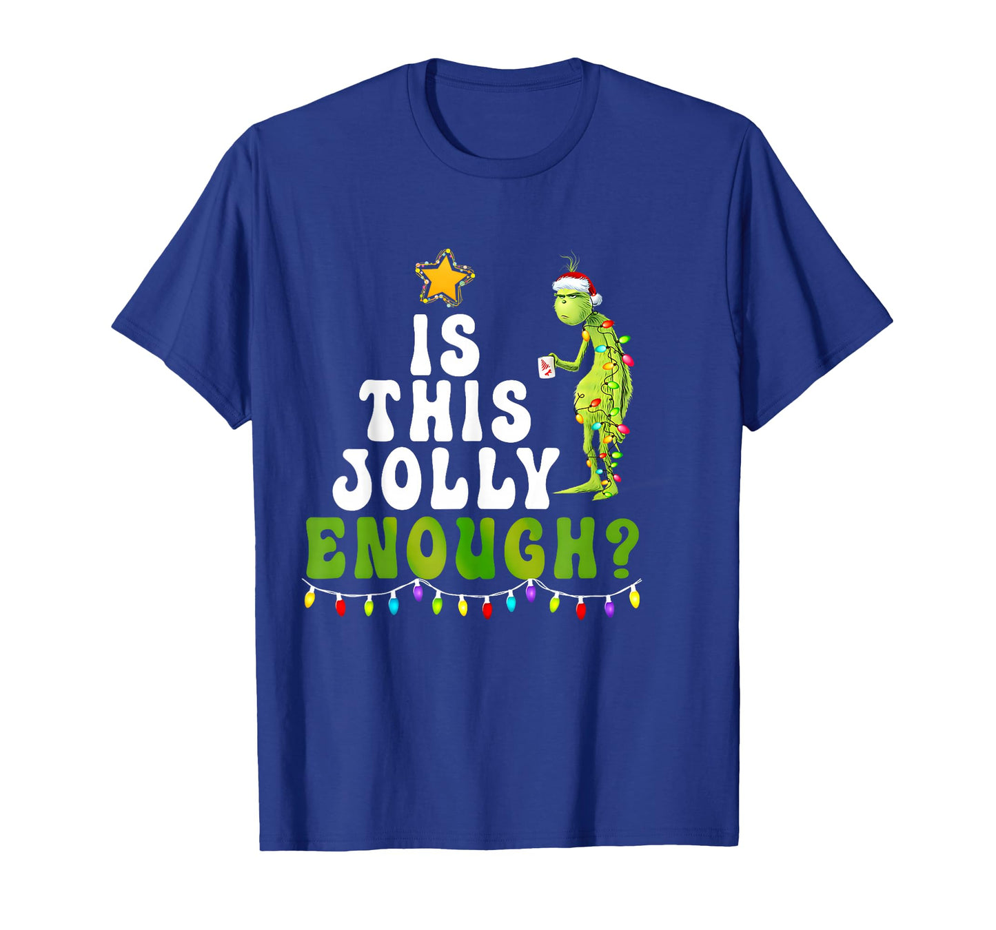 is This Jolly Enough Green Merry Christmas Tree Lights Funny T-Shirt