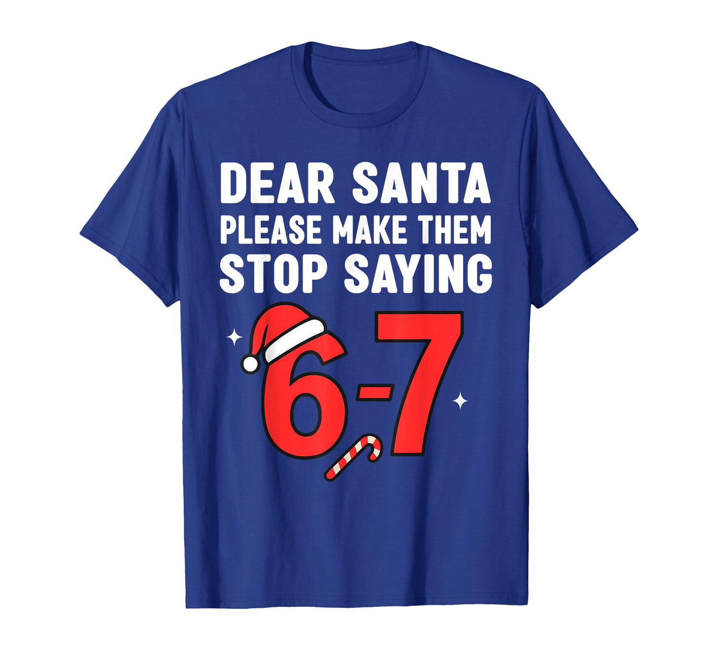 Dear Santa 67 Funny Christmas 6-7 Six Seven Men Women Pajama T-Shirt