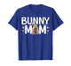 Bunny Mom Rabbit Mama Bunny Mother Rabbit Momma Bunny Owner T-Shirt
