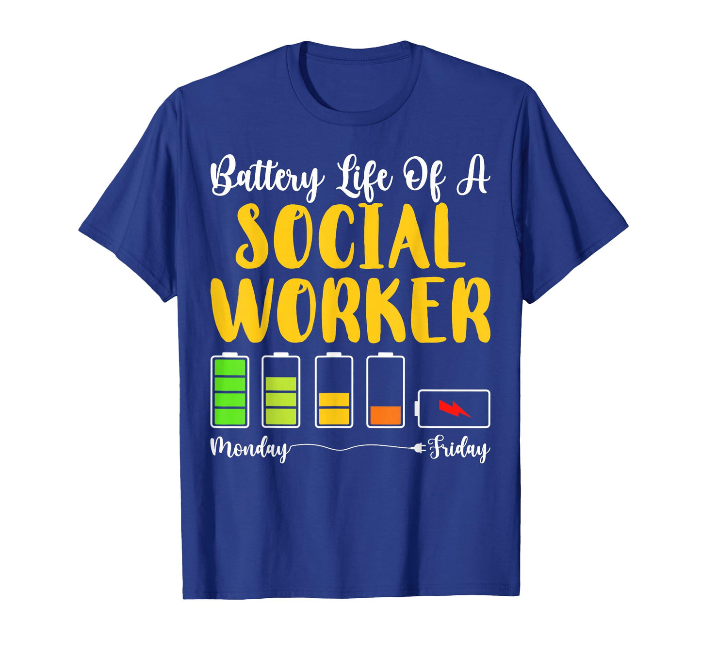 Battery Life of A Social Worker Monday Friday T-Shirt