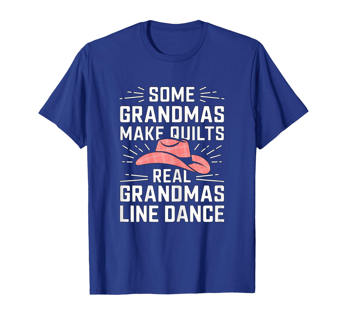 Some Grandmas Make Quilts Real Grandmas Line Dance Dancing T-Shirt
