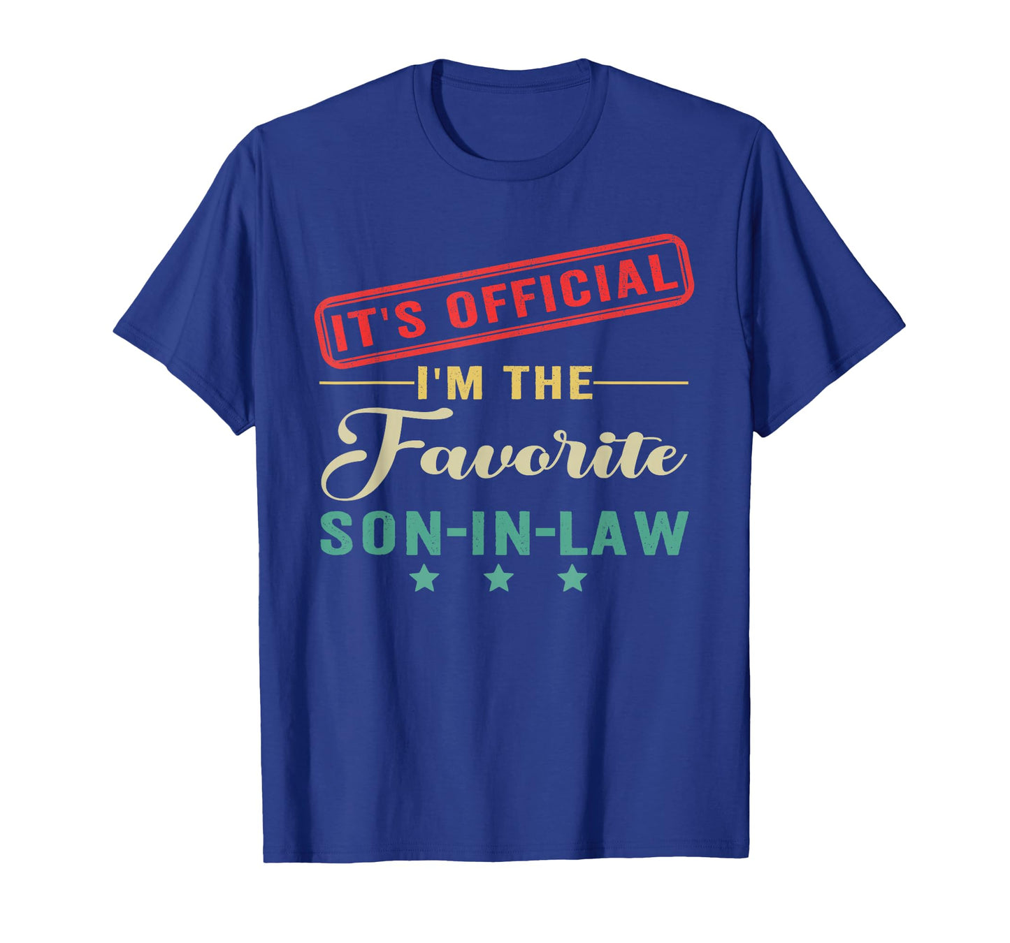 It’s Official I’m The Favorite Son in Law Fathers Day T-Shirt