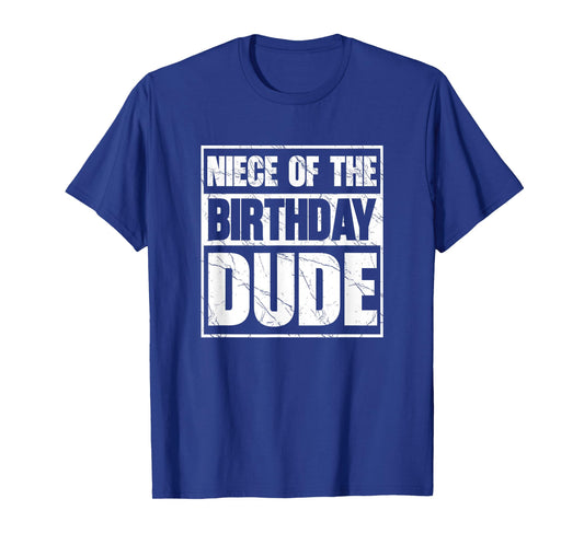 Niece of The Birthday Dude Niece of The Birthday Boy T-Shirt