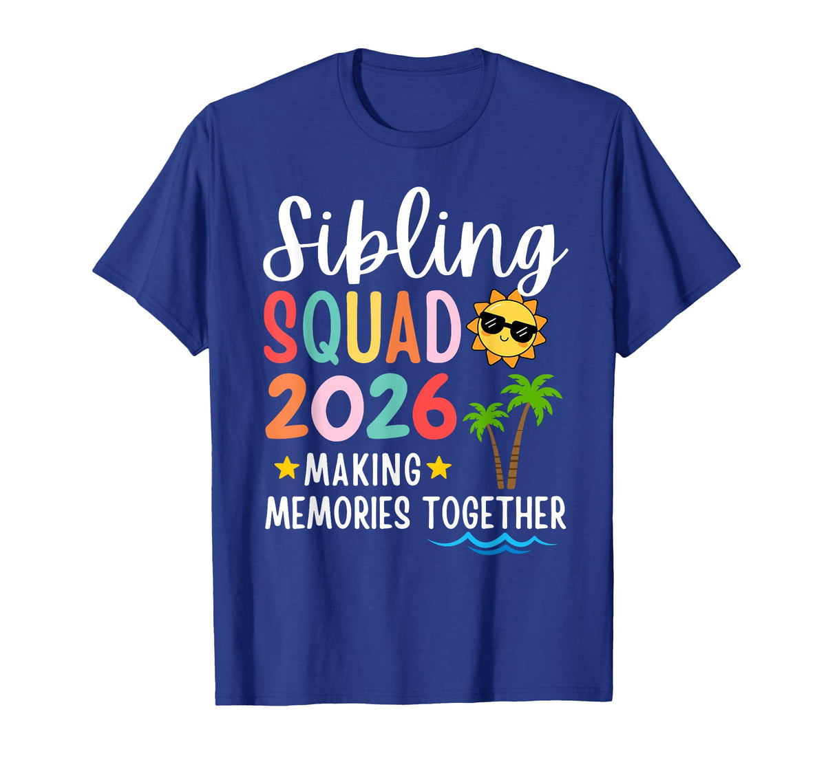 Sibling Squad 2026 Making Memories Family Matching Vacation T-Shirt