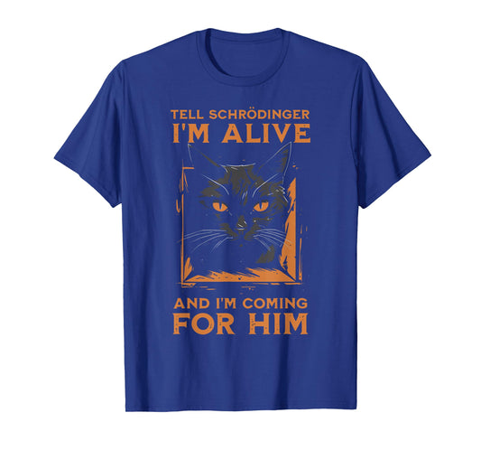Tell Schrodinger I'm Alive Science Humor Black Cat T-Shirt
