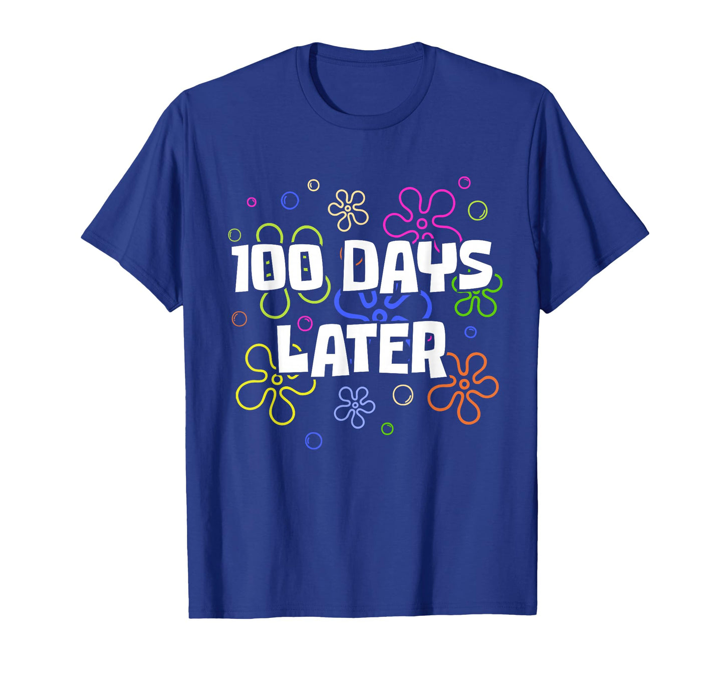 100 Days Later 100th Day of School Teacher Student T-Shirt