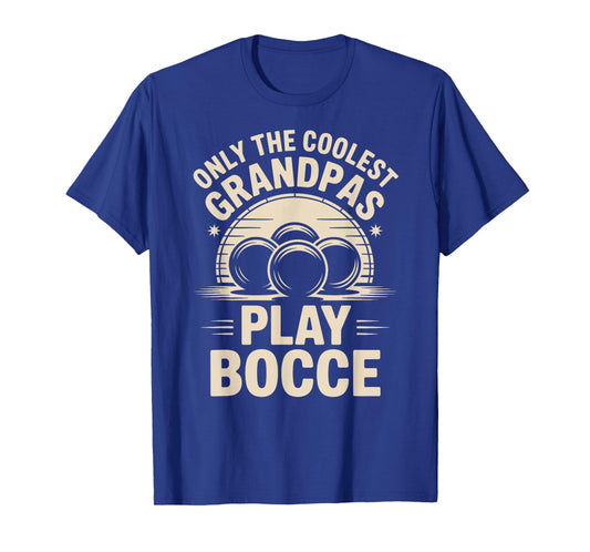 Only The Coolest Grandpas Play Bocce Ball T-Shirt