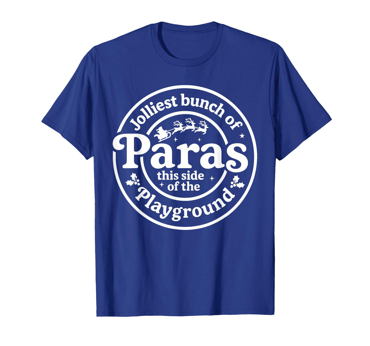 Jolliest Bunch of Paras This Side of The Playground Xmas T-Shirt