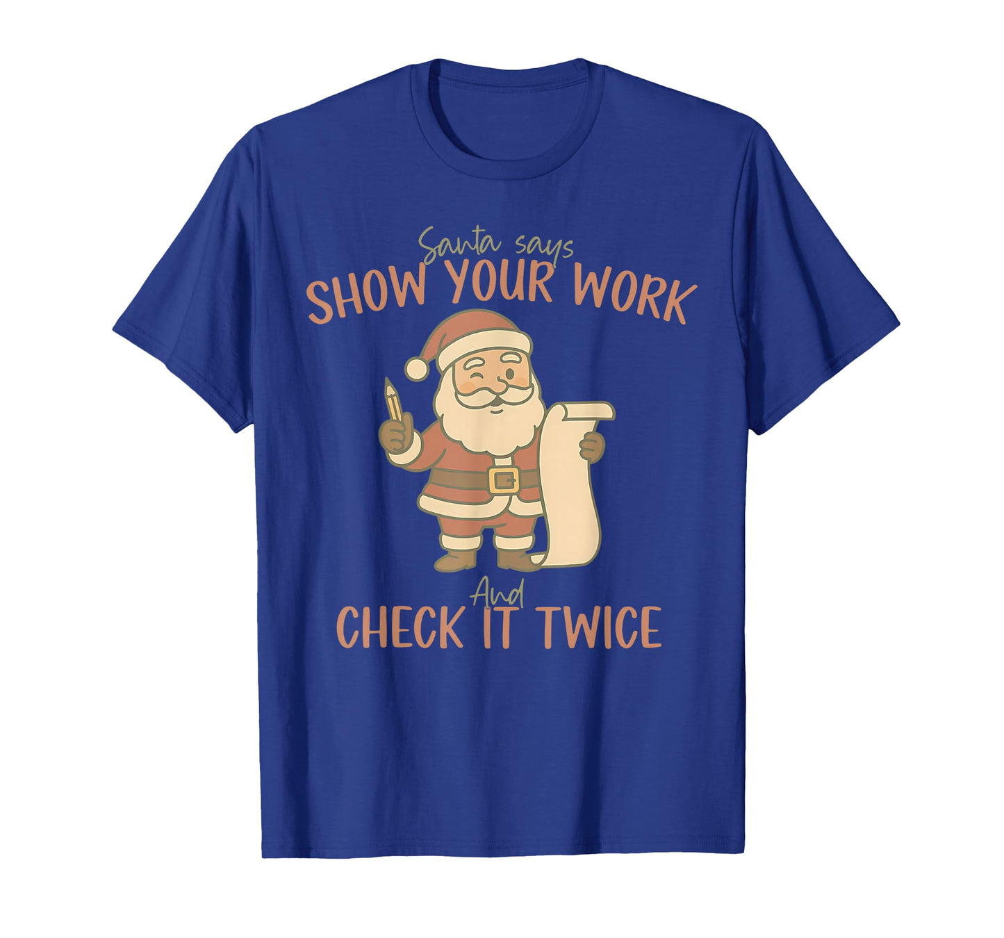 Santa Says Show Your Work & Check It Twice Math Teacher Xmas T-Shirt