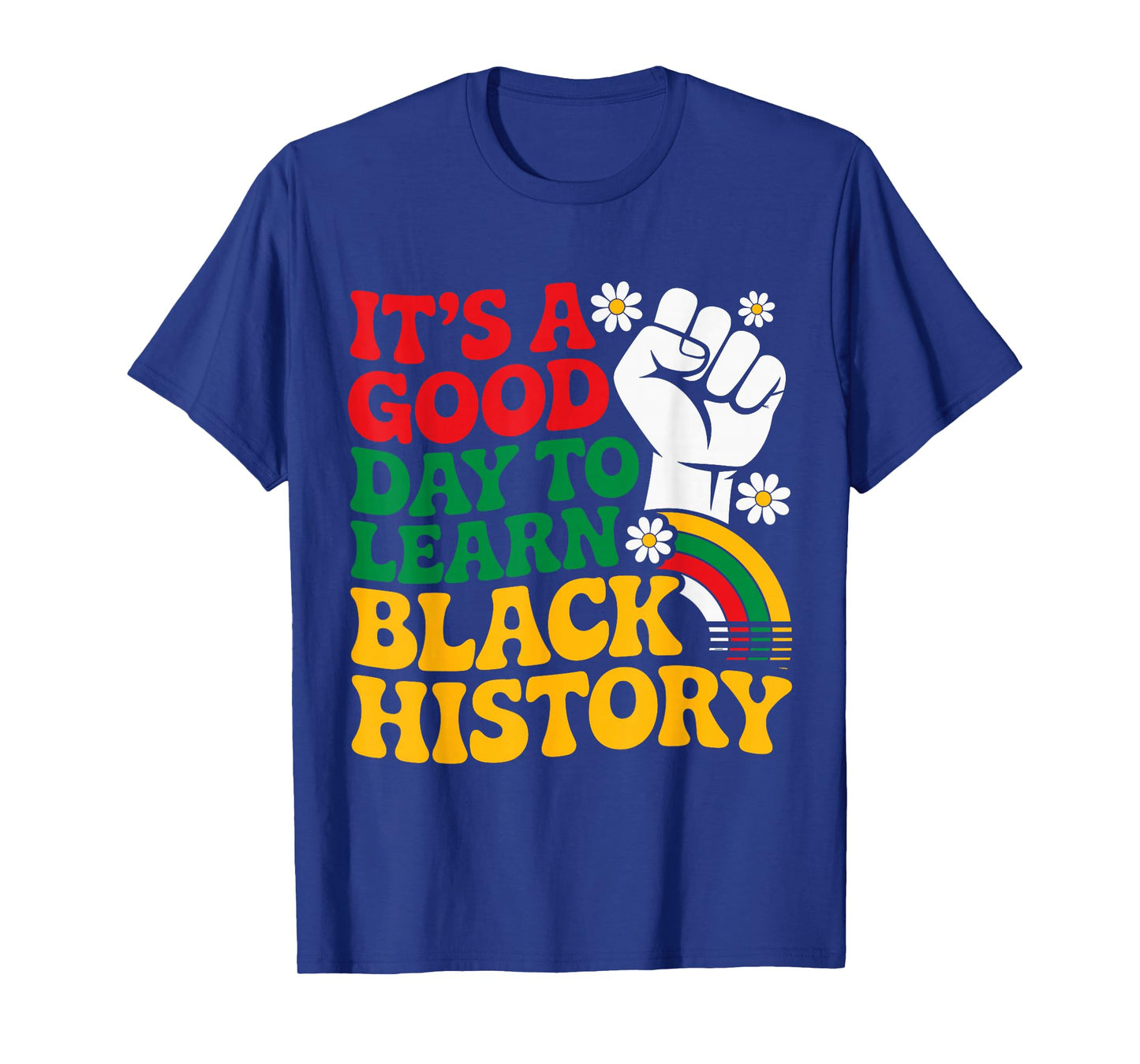 It’s a Good Day to Learn Black History Groovy Teachers T-Shirt