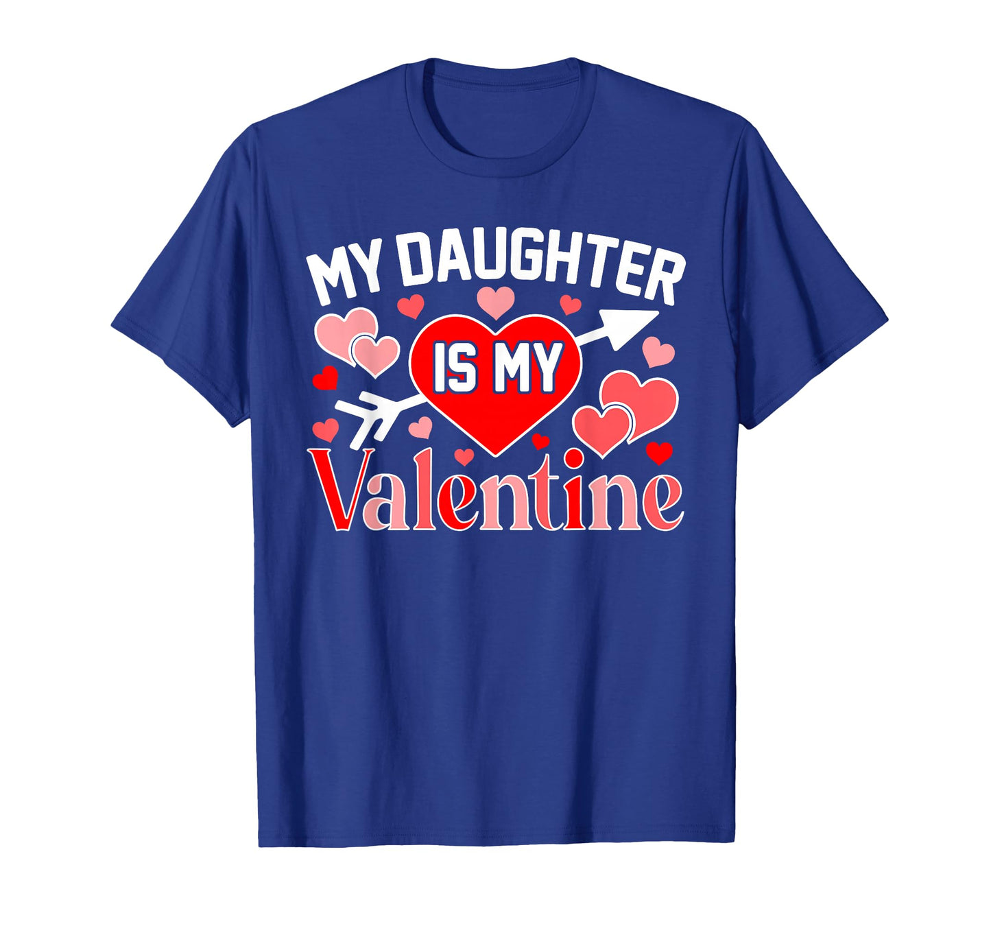 My Daughter is My Valentine Cute Hearts Valentine's Day T-Shirt