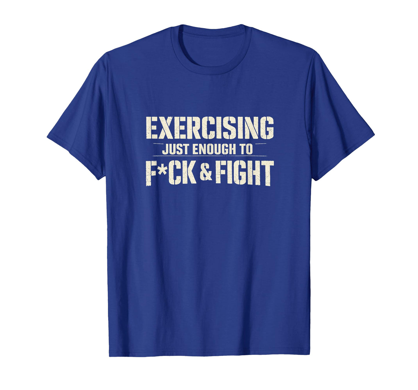 Exercising Just-Enough to FCK & Fight Vintage T-Shirt