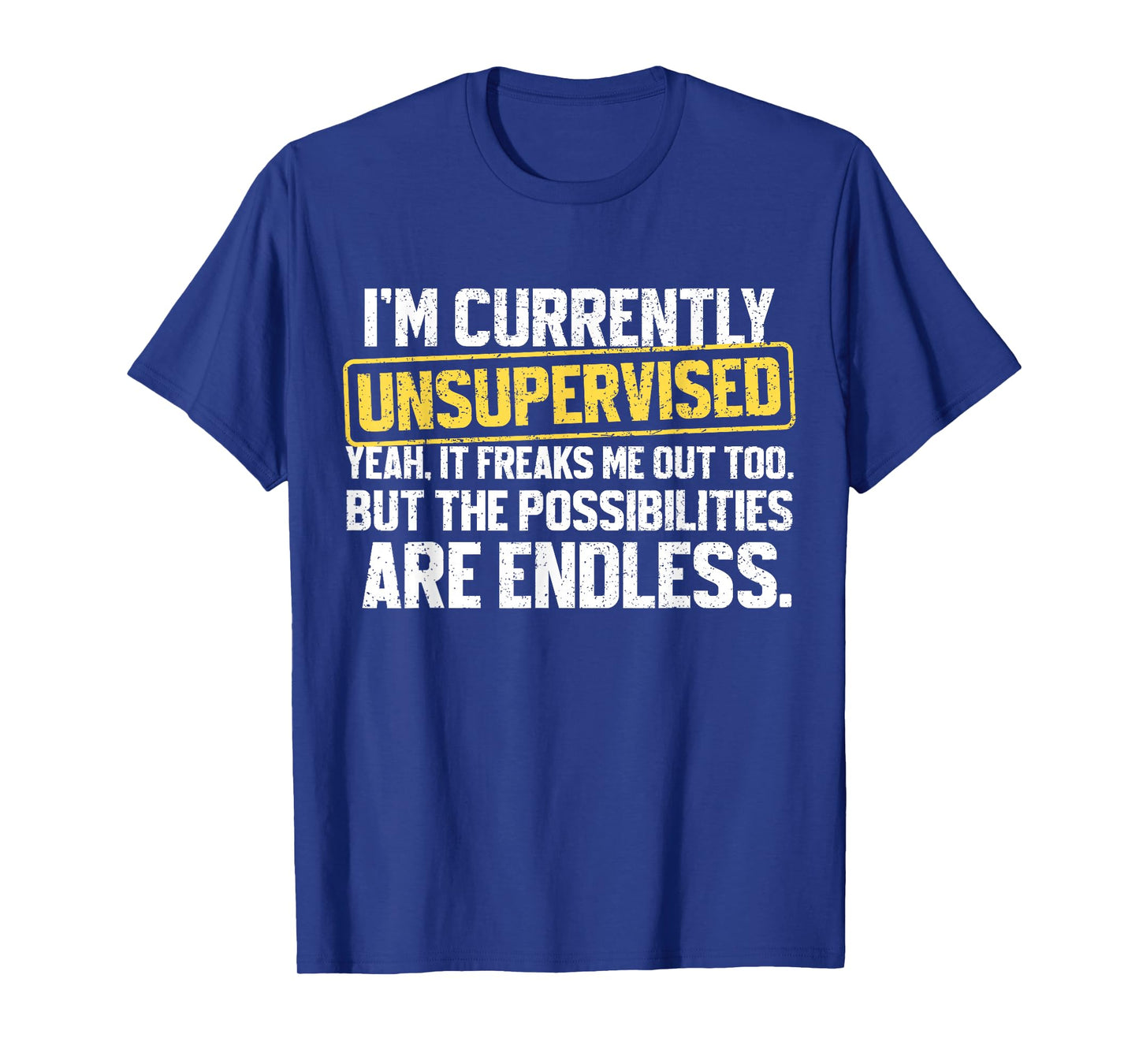 I'm Currently Unsupervised Funny Dad Papa Mens Sarcastic T-Shirt
