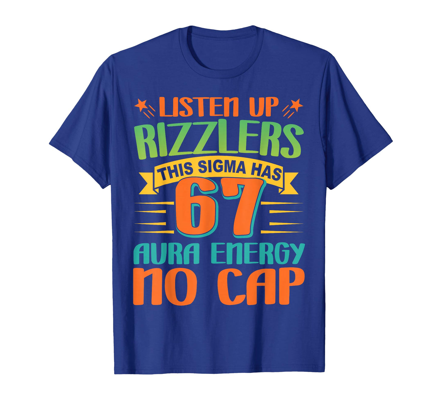 Listen Up Rizzlers 67 Aura Energy Six Seven Funny Meme 6 7 T-Shirt