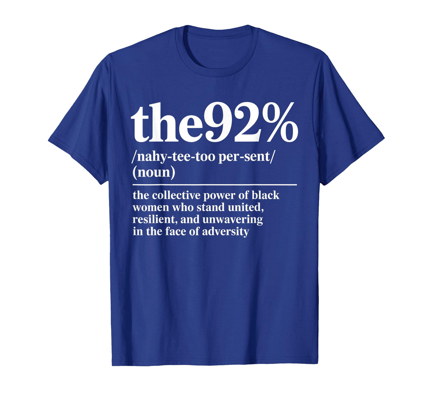 Funny The 92 Percent Empowering Black Women Tee T-Shirt