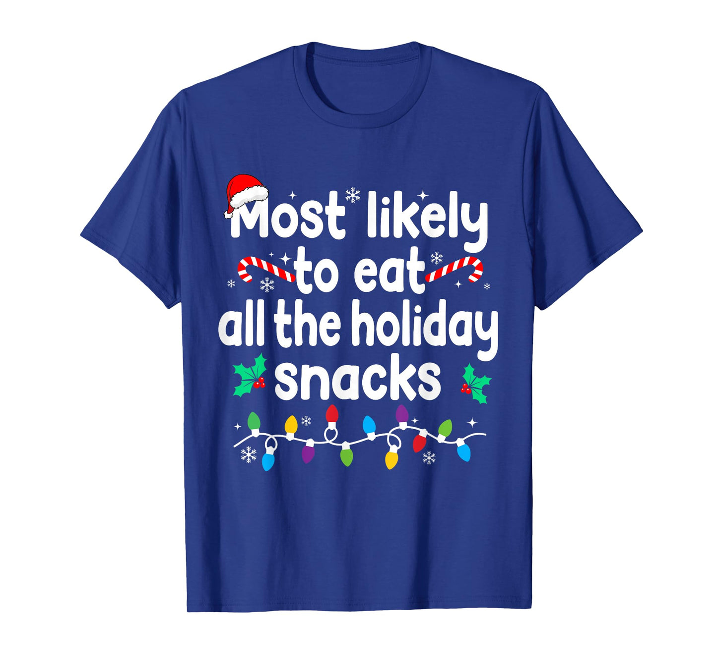 Most Likely to Eat All The Holiday Snacks Christmas Pajamas T-Shirt