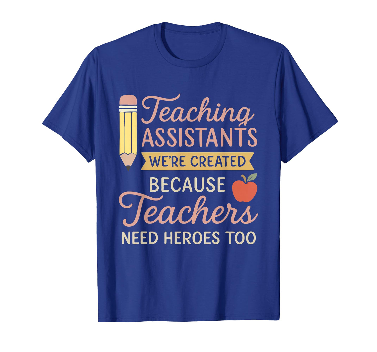 Proud Teaching Assistant Saying School Staff Support Design T-Shirt