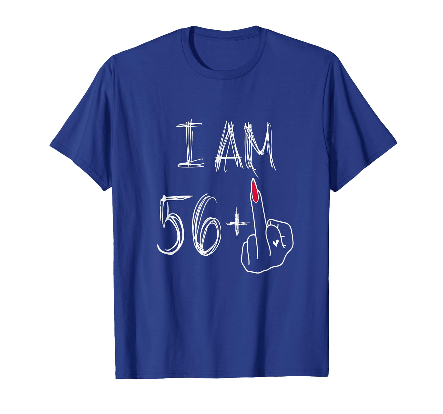 I Am 56 Plus 1 Funny for A 56th Birthday for Women T-Shirt