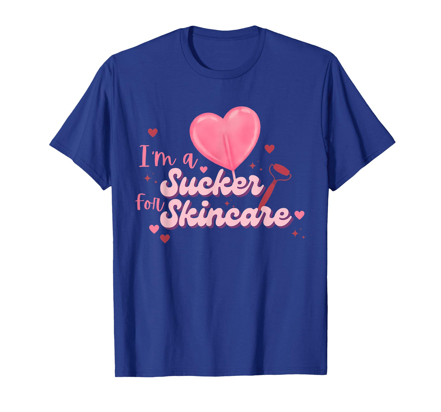 I'm A Sucker for Skincare Valentines Esthetician Derm Nurse T-Shirt