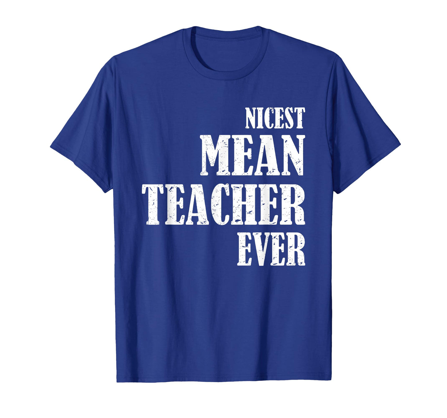 Nicest Mean Teacher Ever T-Shirt