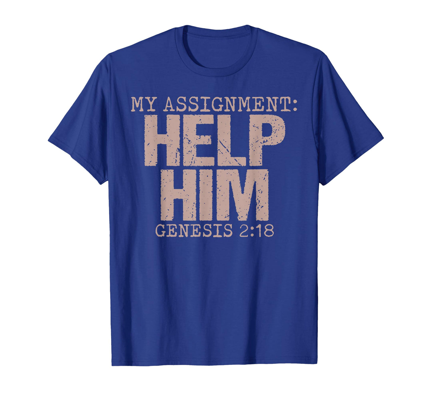 My Assignment Help Him Genesis 2:18 Christian Faith T-Shirt