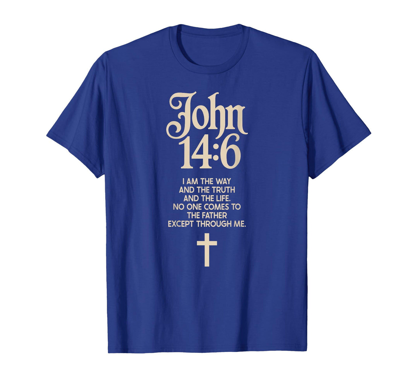 Jesus is King John 14:6 Christian God Religious Bible Verse T-Shirt