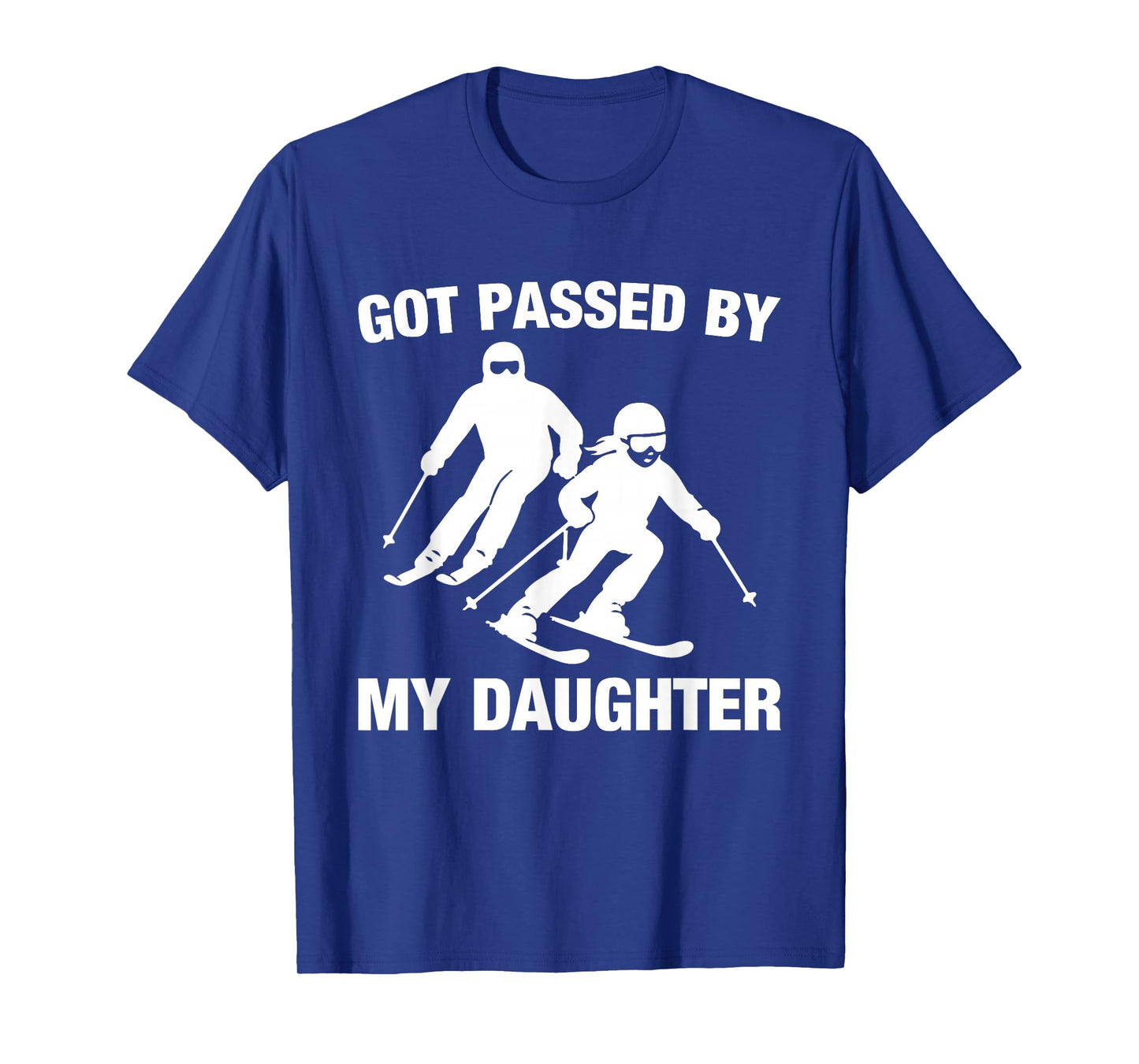 Got Passed by My Daughter Funny Skiing Family T-Shirt