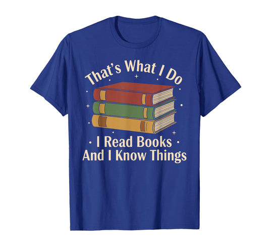That's What i do i Read Books and i Know Things Vintage Art T-Shirt