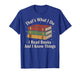 That's What i do i Read Books and i Know Things Vintage Art T-Shirt