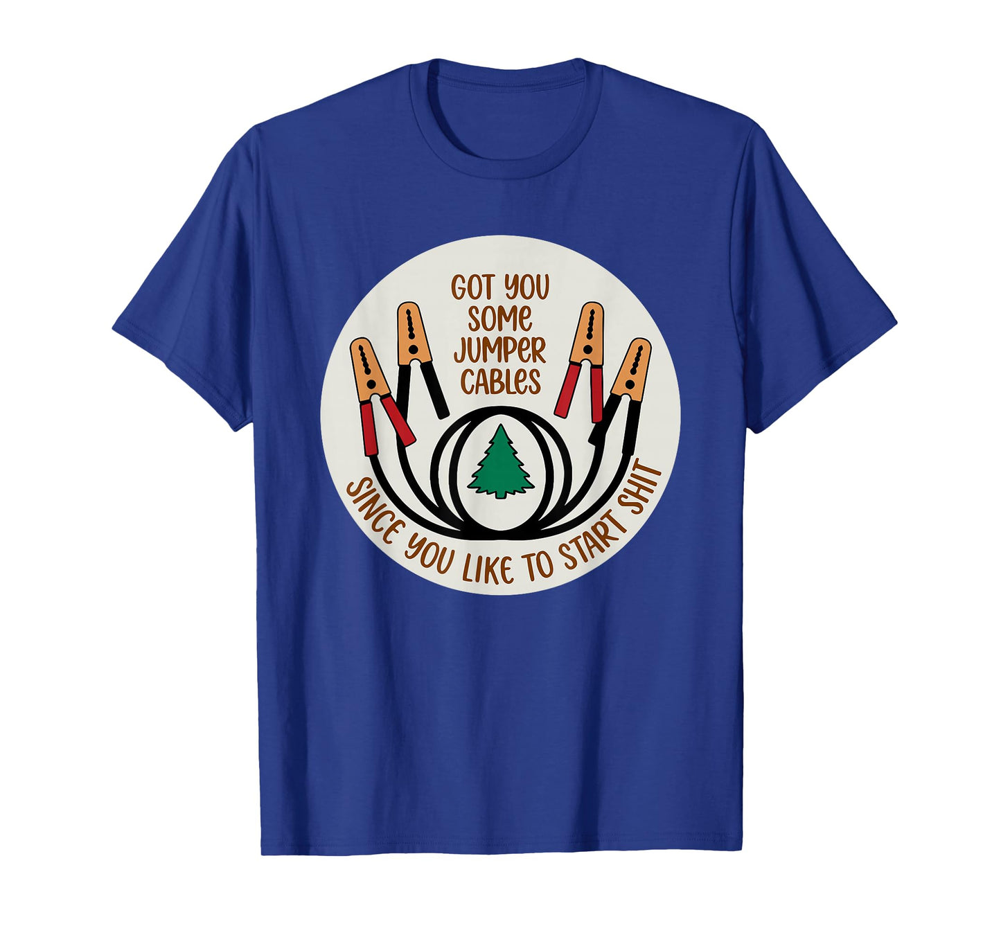 Got You Some Jumper Cables Since You Like to Start Shit Xmas T-Shirt
