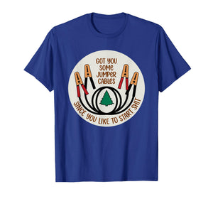 Got You Some Jumper Cables Since You Like to Start Shit Xmas T-Shirt