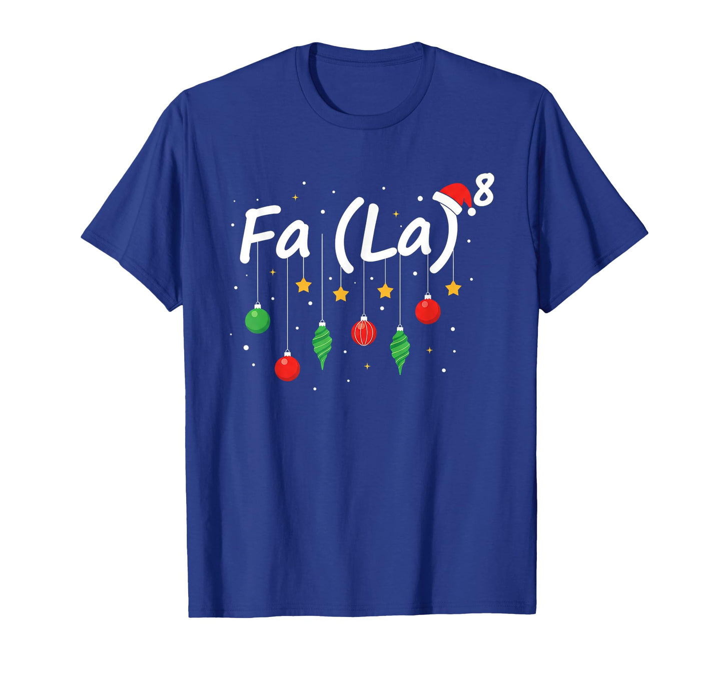 FA (LA) 8 Funny Christmas Santa FA La Math Teacher Men Women T-Shirt