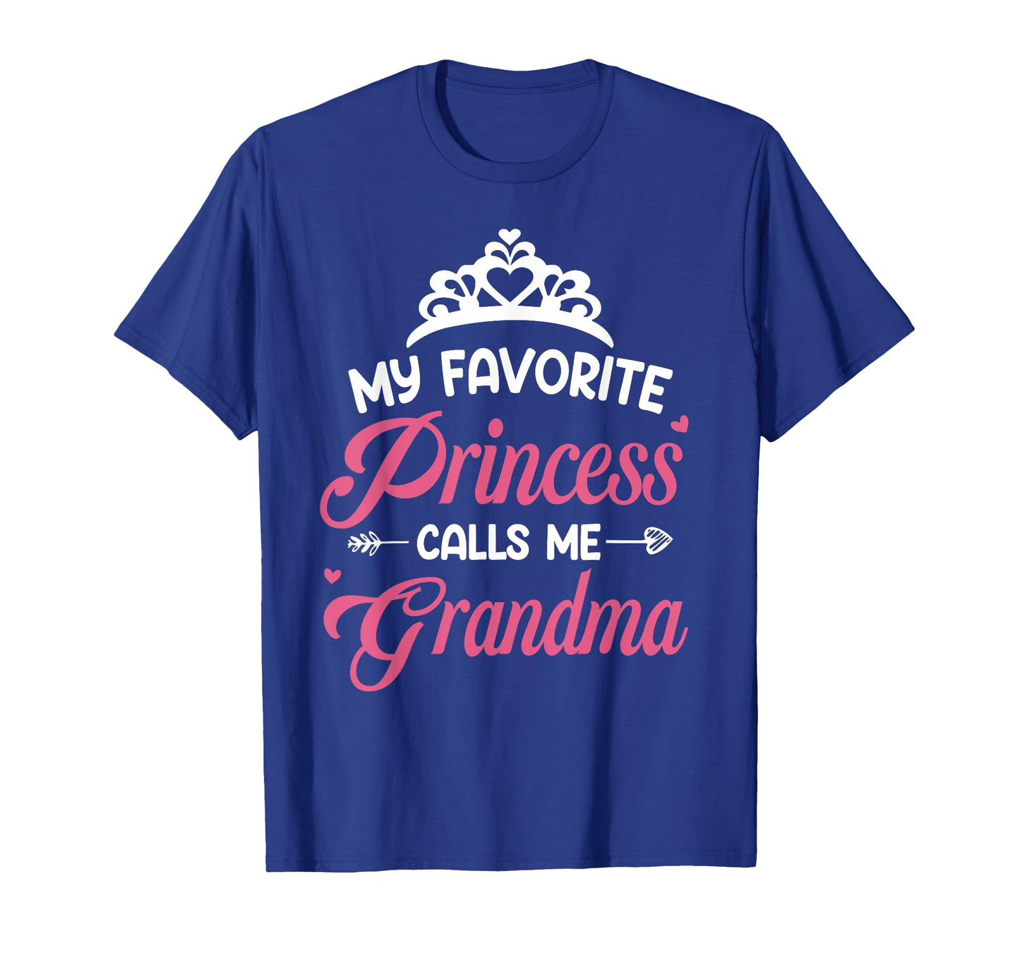My Favorite Princess Calls Me Grandma Mothers Day Grandma T-Shirt