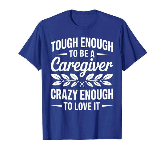 Funny Caregiver Art for Women Men Girls Caregiving Caregiver T-Shirt