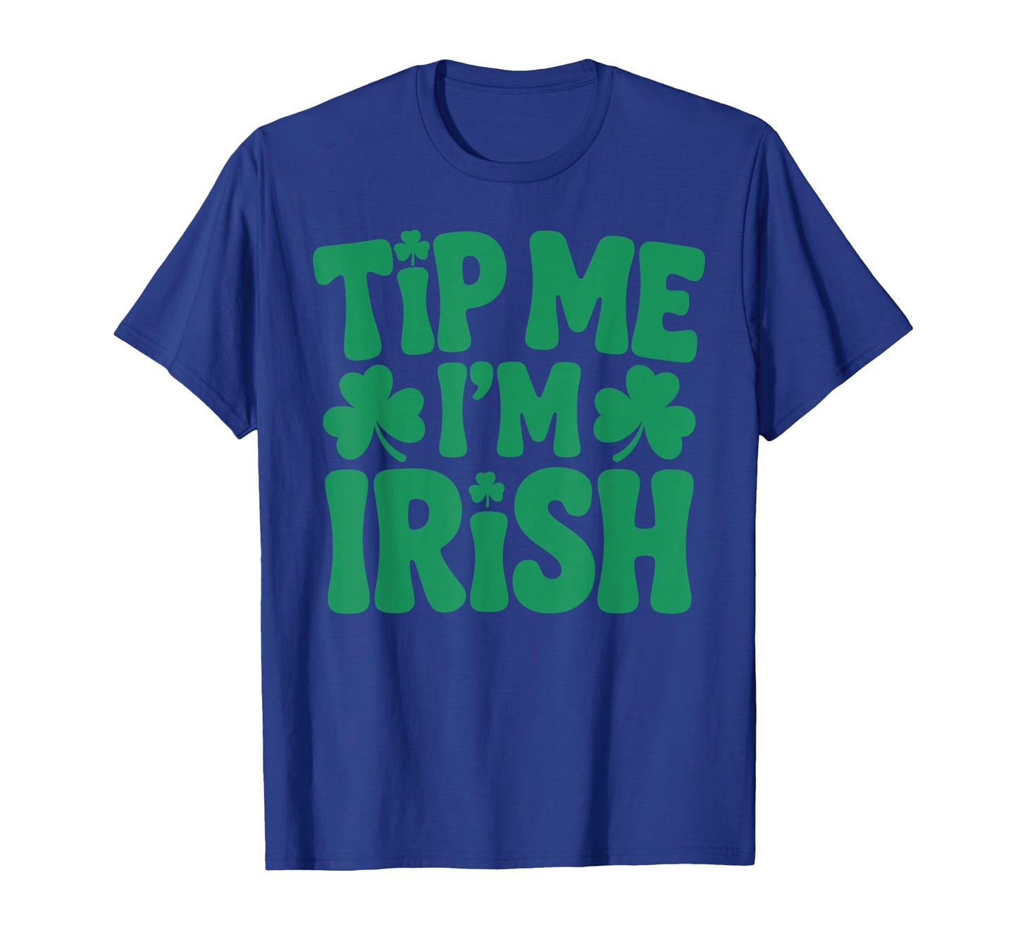 Tip me I'm Irish, St Patricks Day Bartender Barkeeper T-Shirt