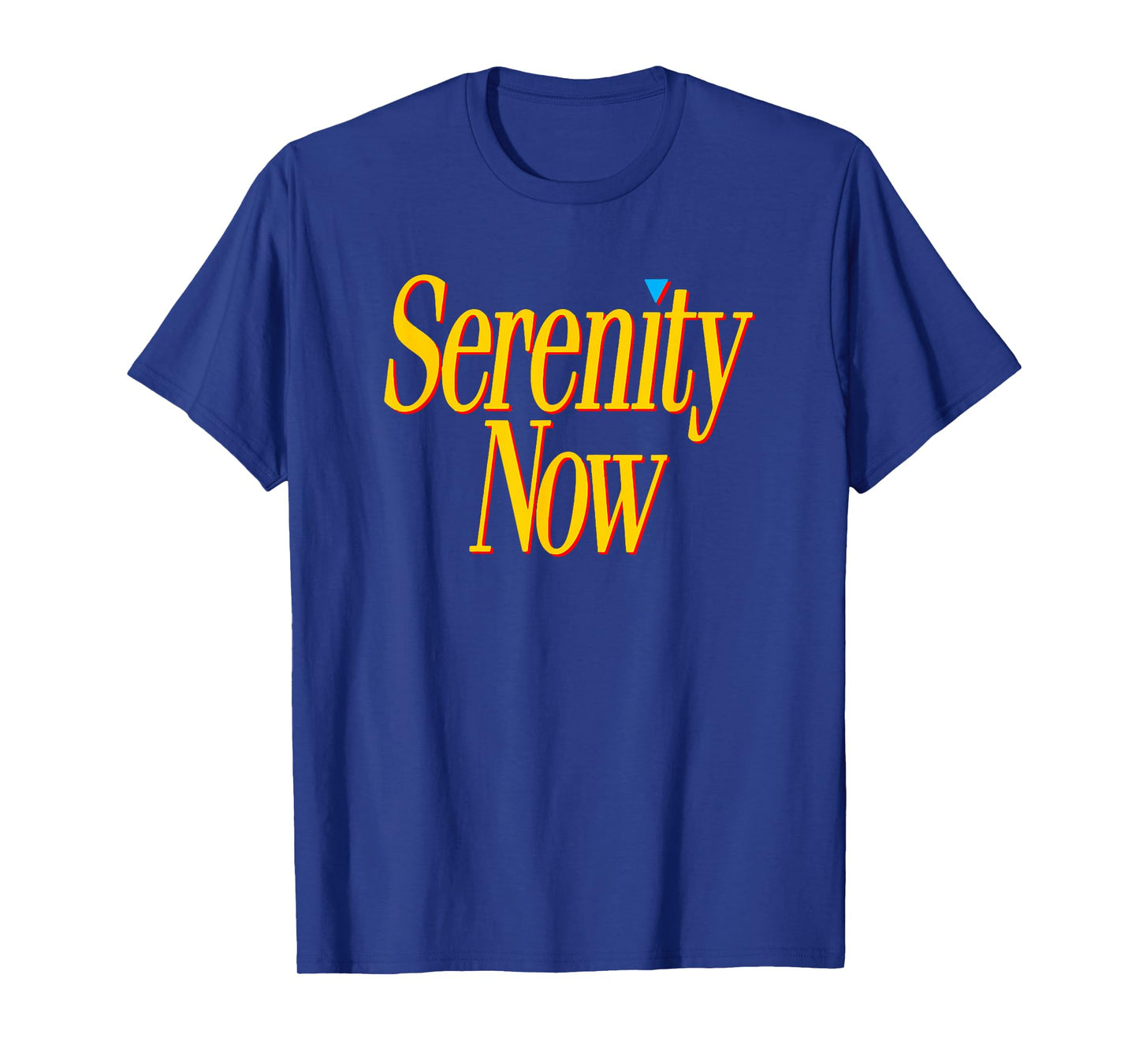 Serenity Now - Retro pop Culture Quote 80s 90s Funny Sarcasm T-Shirt
