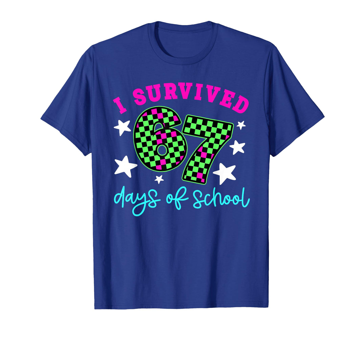 I Survived 67 Days of School Teachers Students Six Seven T-Shirt