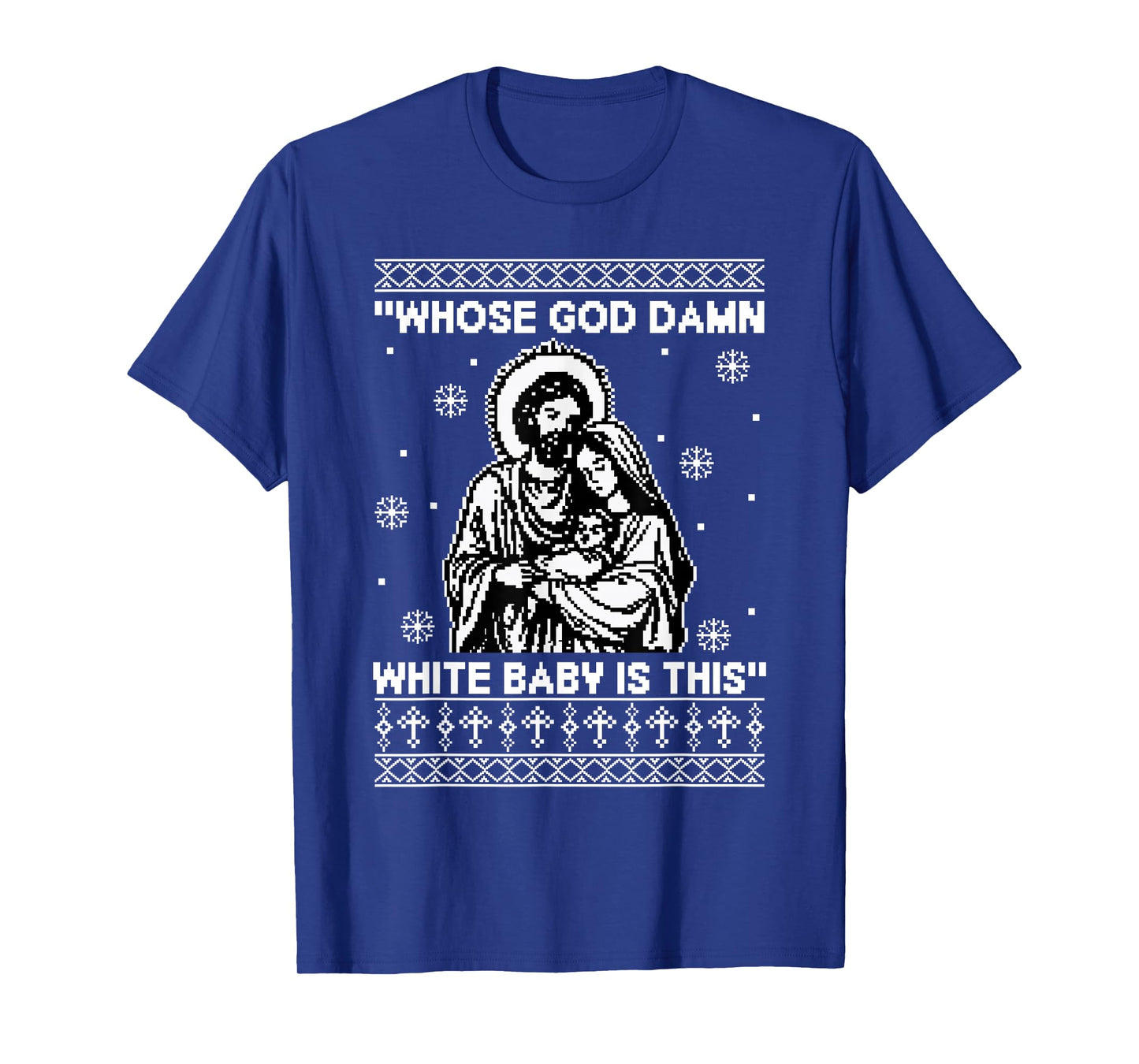 Whose God Damn White Baby is This Funny Christmas T-Shirt