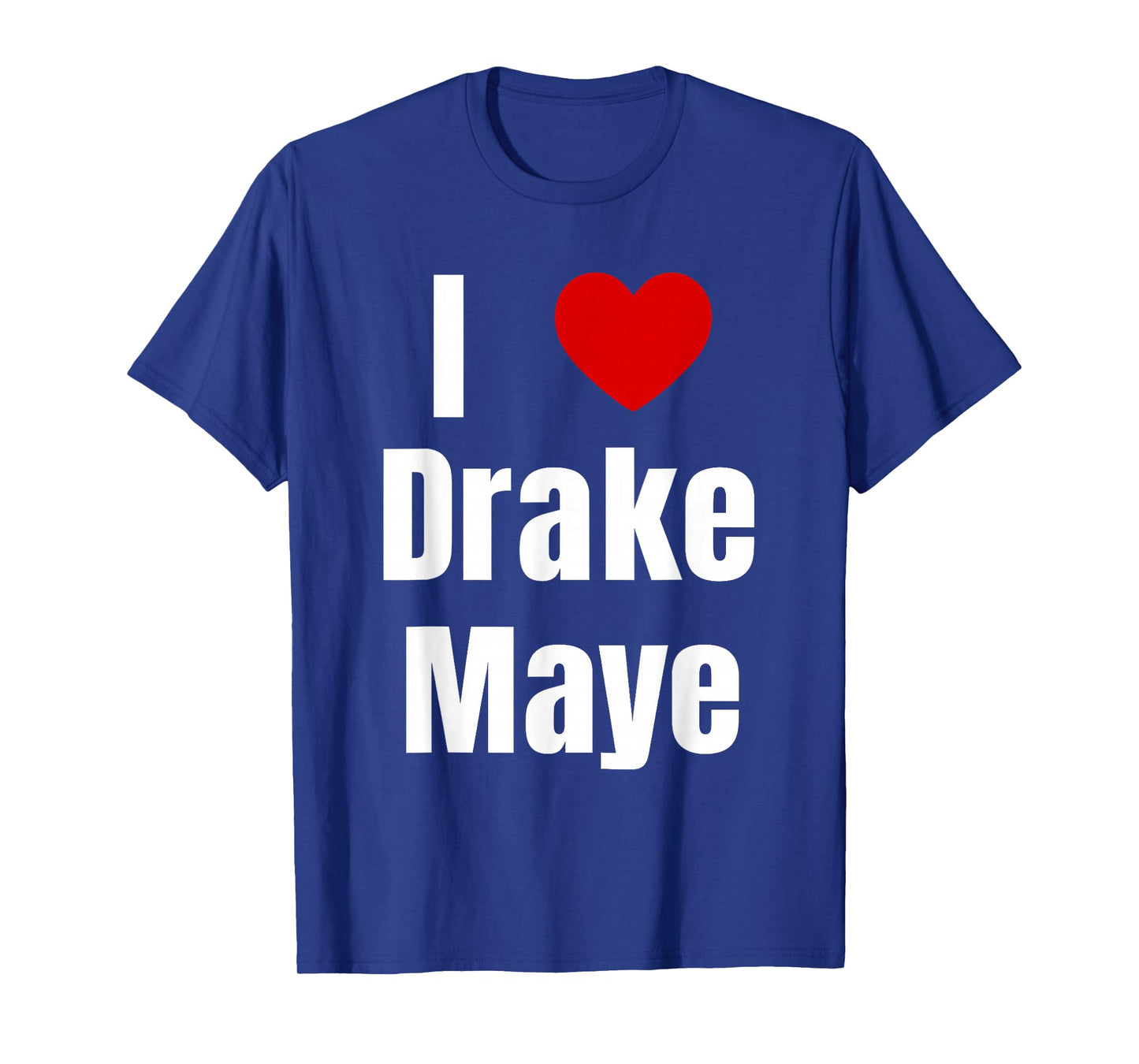 I Love Drake Maye QB Football Fan T-Shirt
