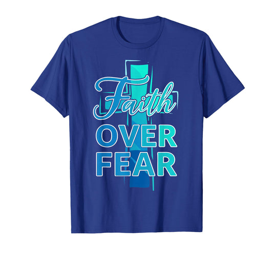Faith Over Fear with Cross Christian T-Shirt