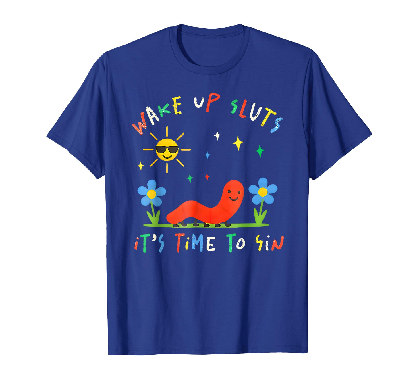 Wake Up Sluts It's Time to Sin Funny Animal Meme T-Shirt