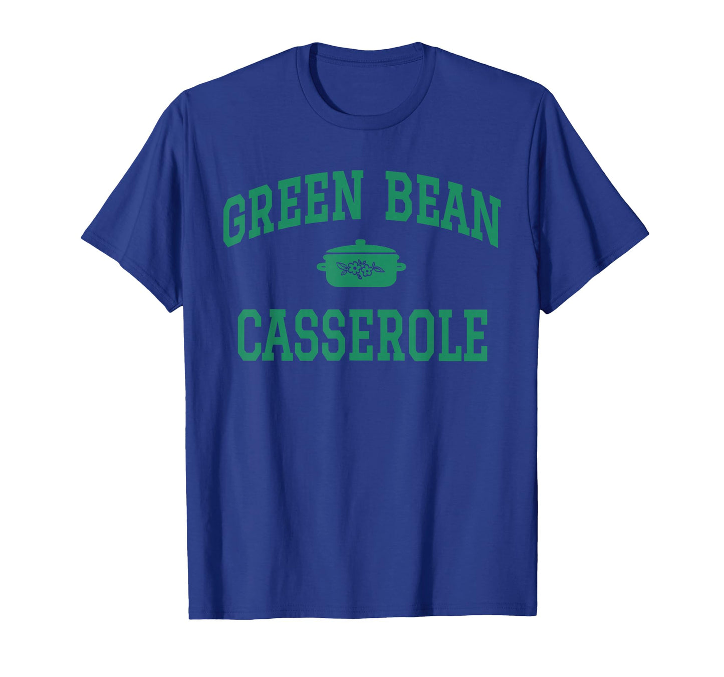 Green Bean Casserole Funny Thanksgiving Food T-Shirt
