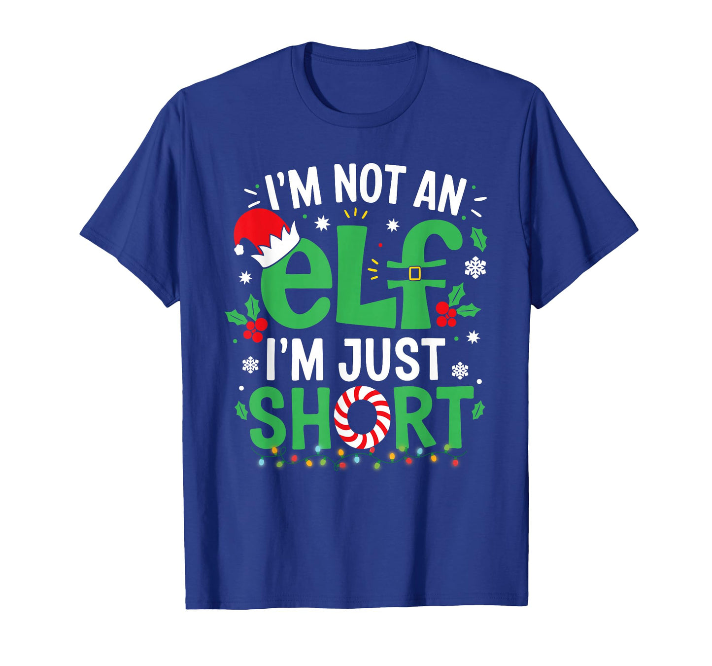 Im Not an Elf Just Short Funny Christmas Xmas Men Women Kids T-Shirt