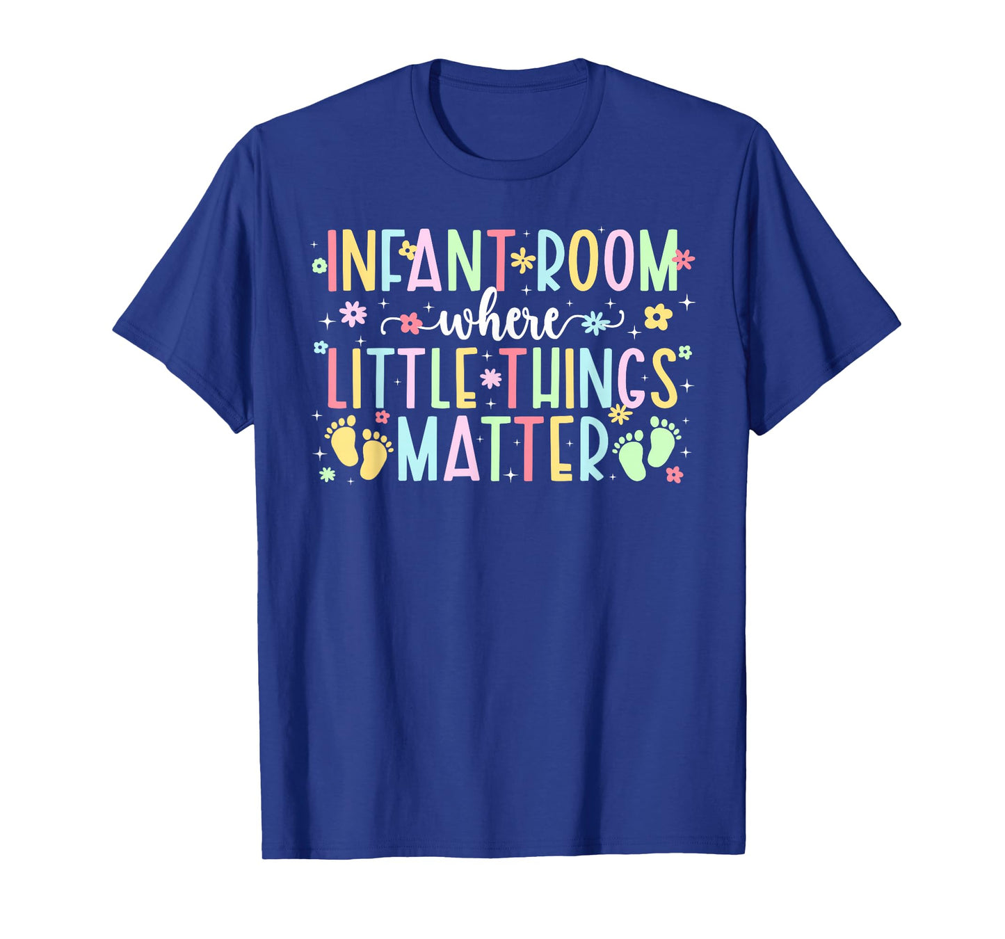 Infant Room Infant Teacher Appreciation Infant Teaching T-Shirt