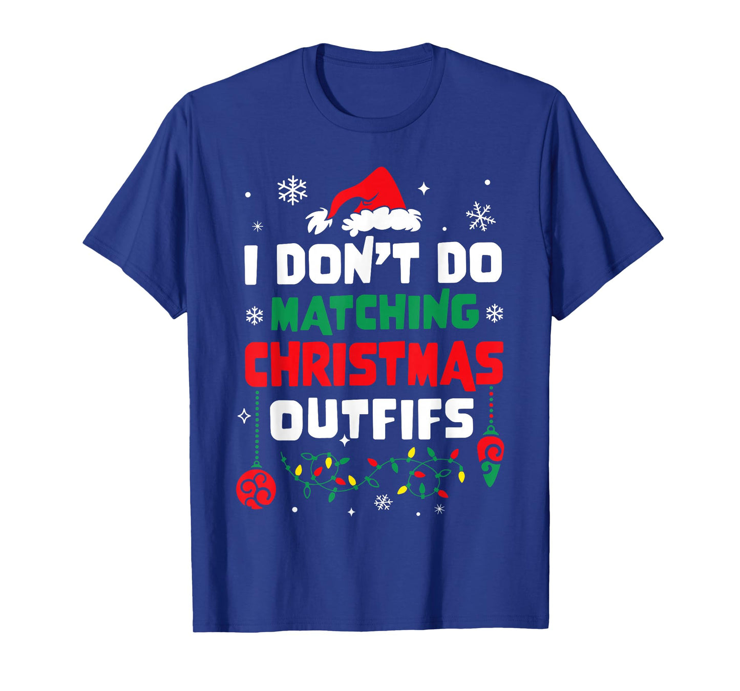I Don't Do Matching Christmas Outfits Xmas Pajamas Couple T-Shirt