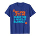 Funny My Dog Lets Me Sleep On 2 Inches of Blanket T-Shirt