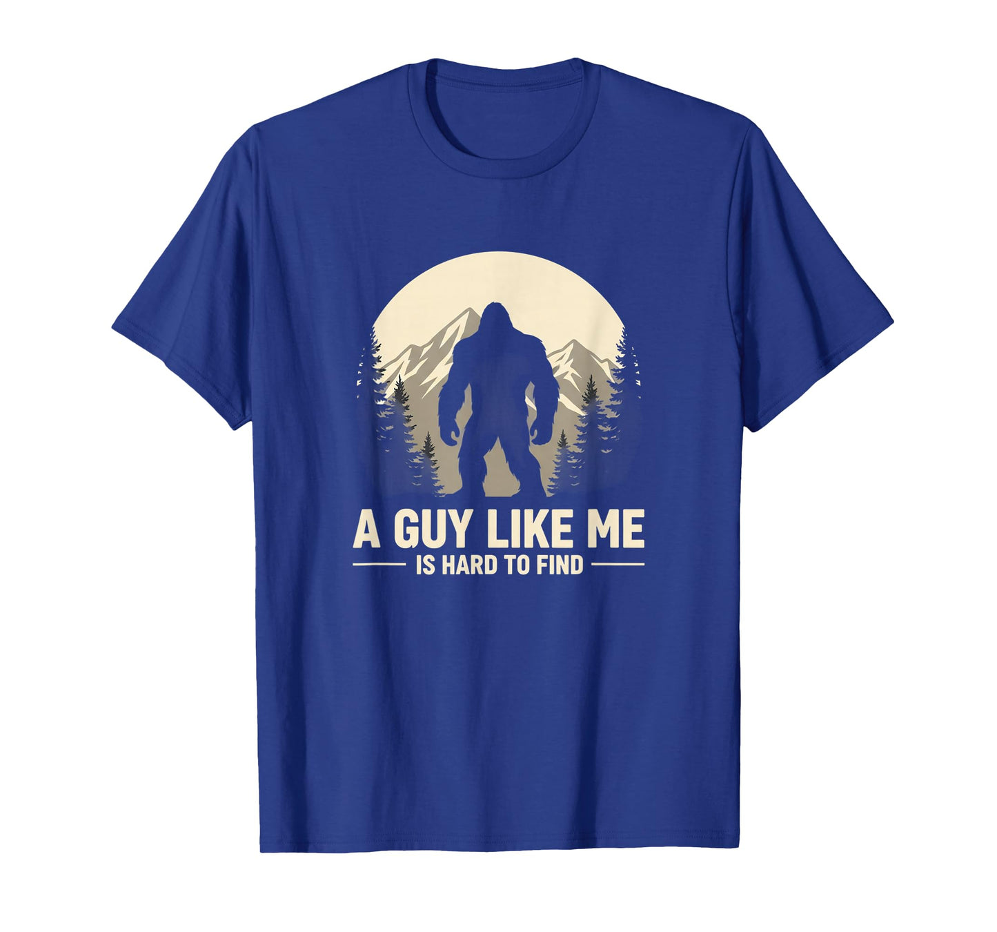 Grandparent Bigfoot A Guy Like Me is Hard to Find T-Shirt