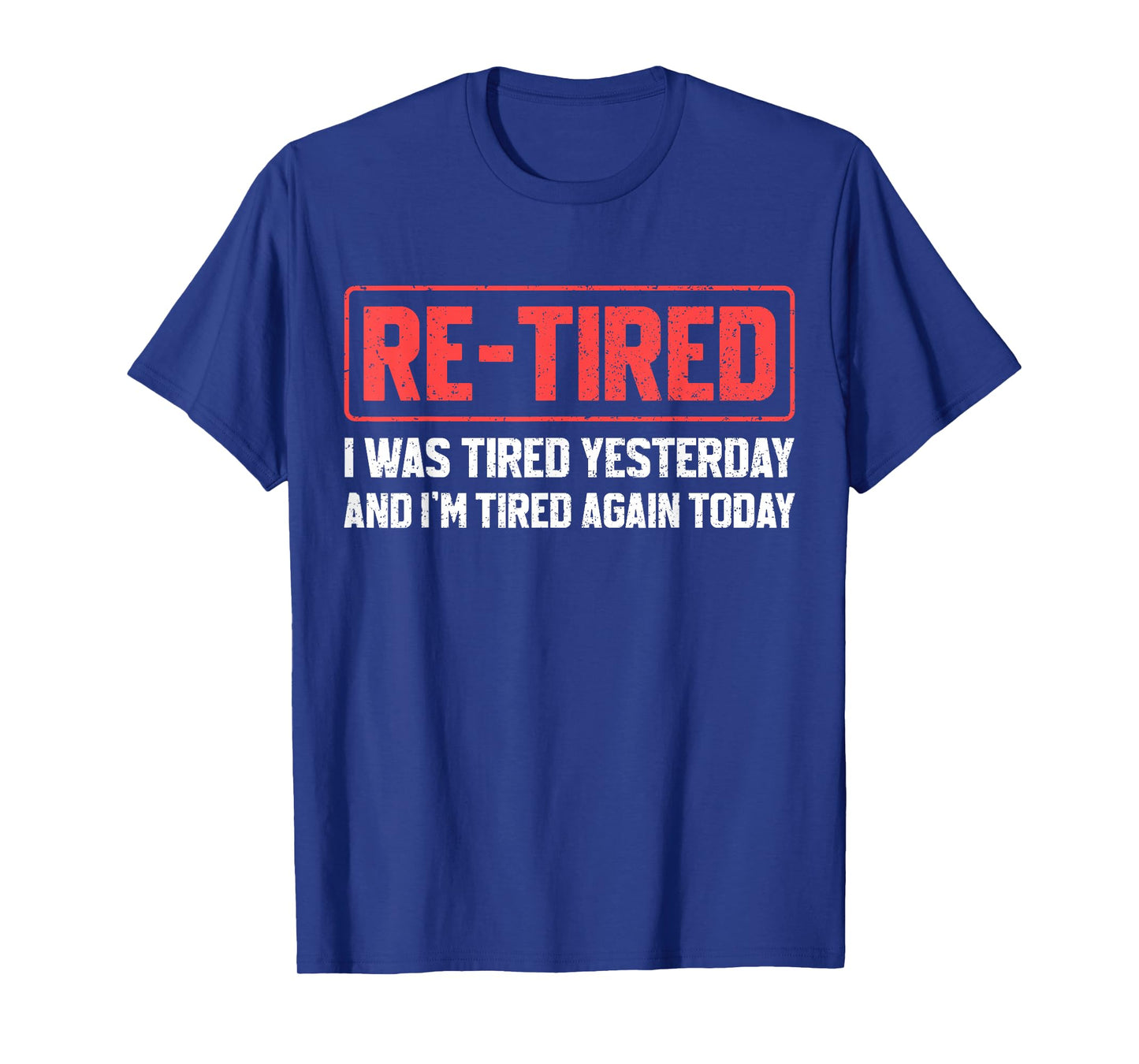 Funny Sarcastic Quote Re-Tired Definition Lazy Teen Retired T-Shirt