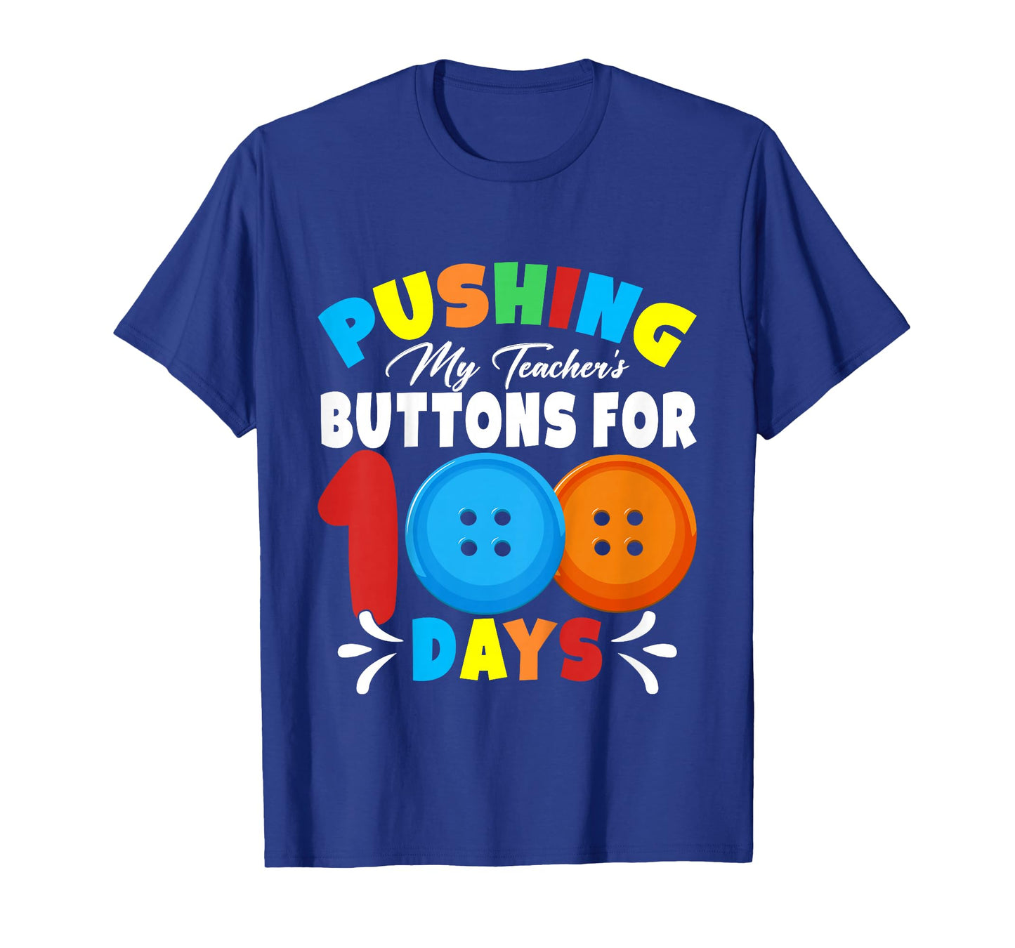 Pushing My Teacher's Buttons for 100 Days of School Kids T-Shirt
