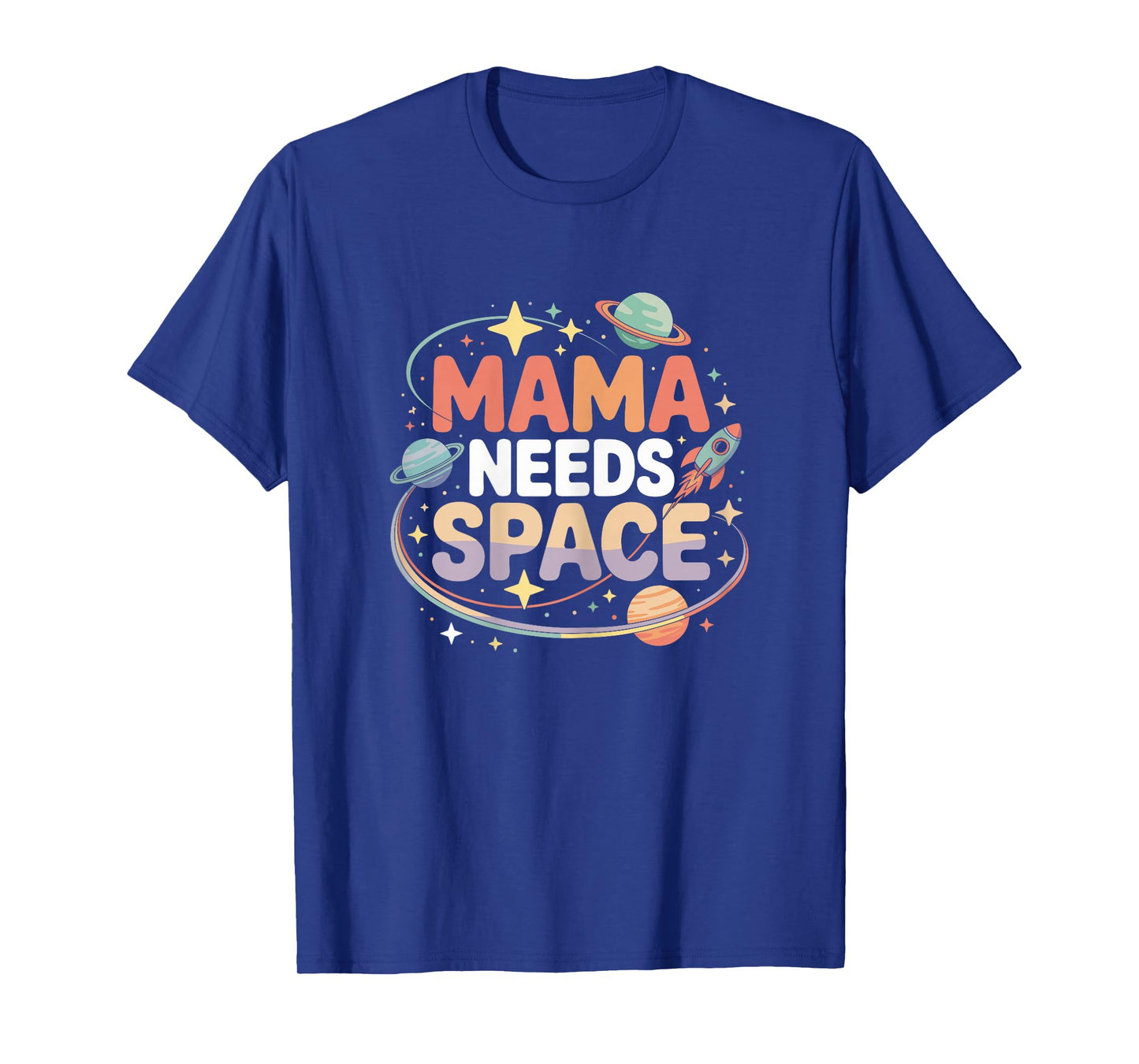 Mama Needs Space T Shirt Fun Apparel for Moms T-Shirt
